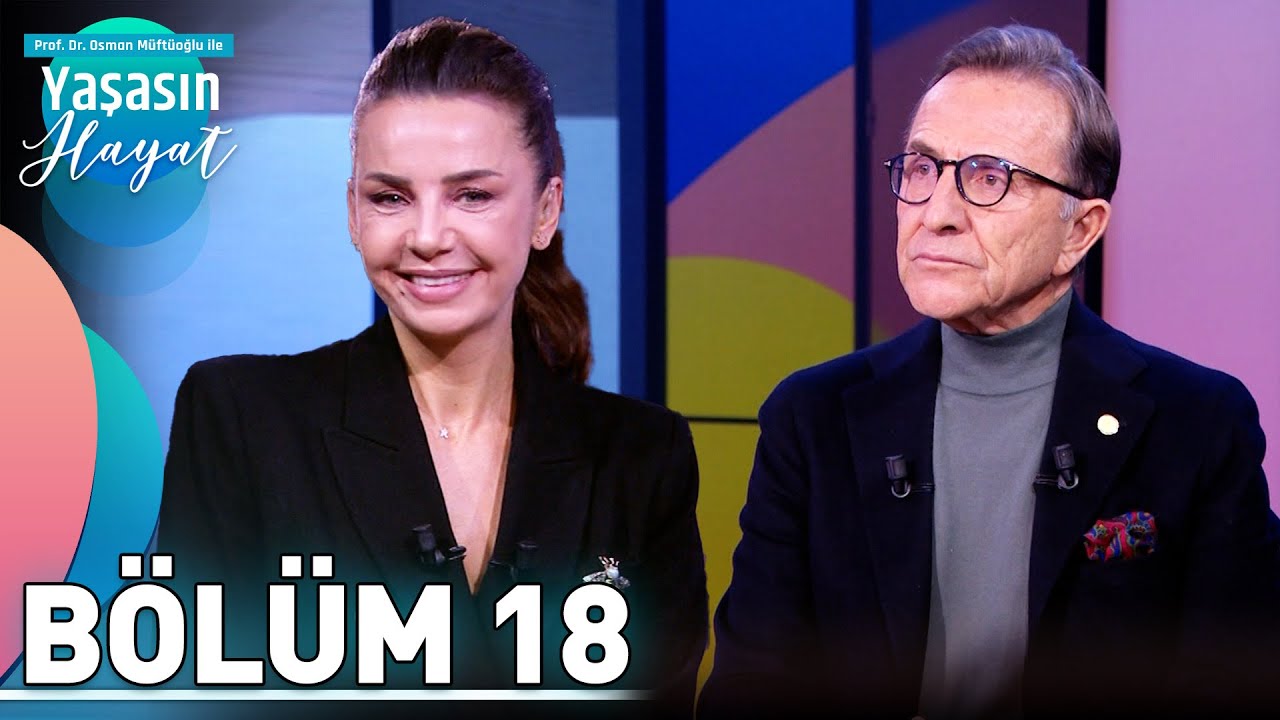Hayat Kalitenizi Artıracak Doğal Mucizeler | 18. Bölüm - Osman Müftüoğlu ile Yaşasın Hayat