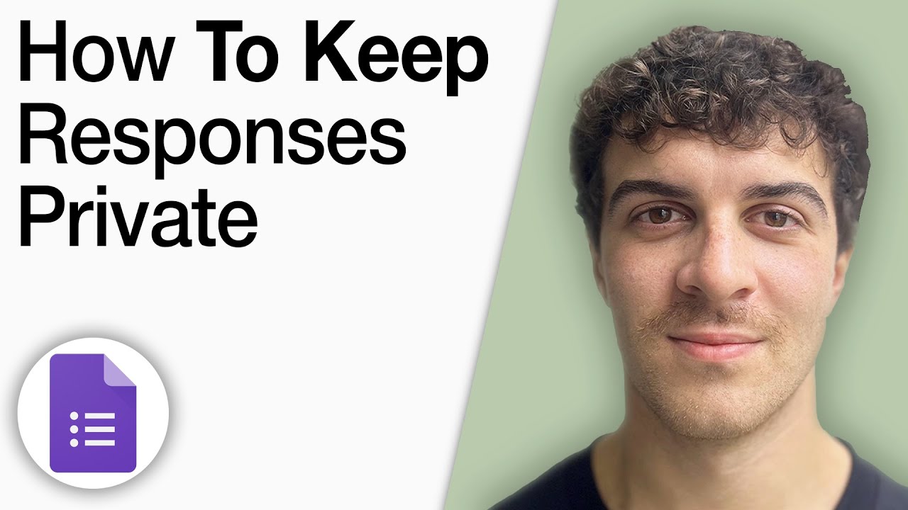 How To Keep Google Form Responses Private [2025 Full Guide]