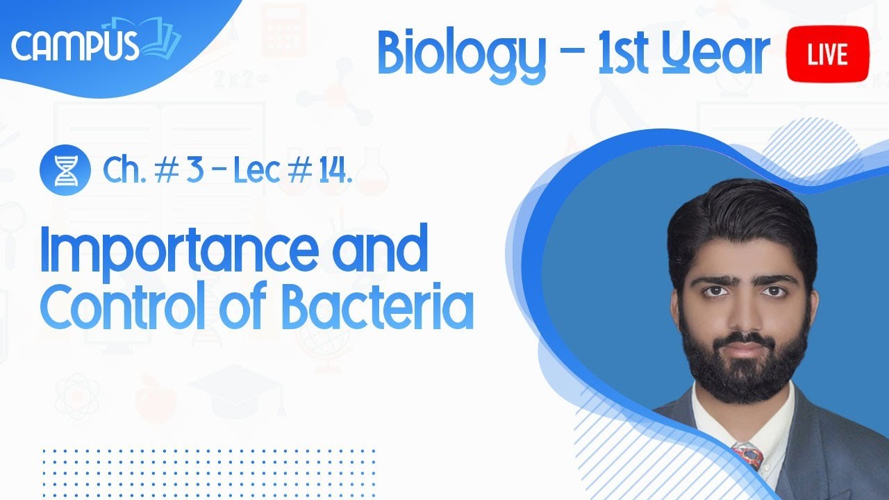 11th Biology Live Lecture 5 Ch. 6 Importance of Control of Bacteria