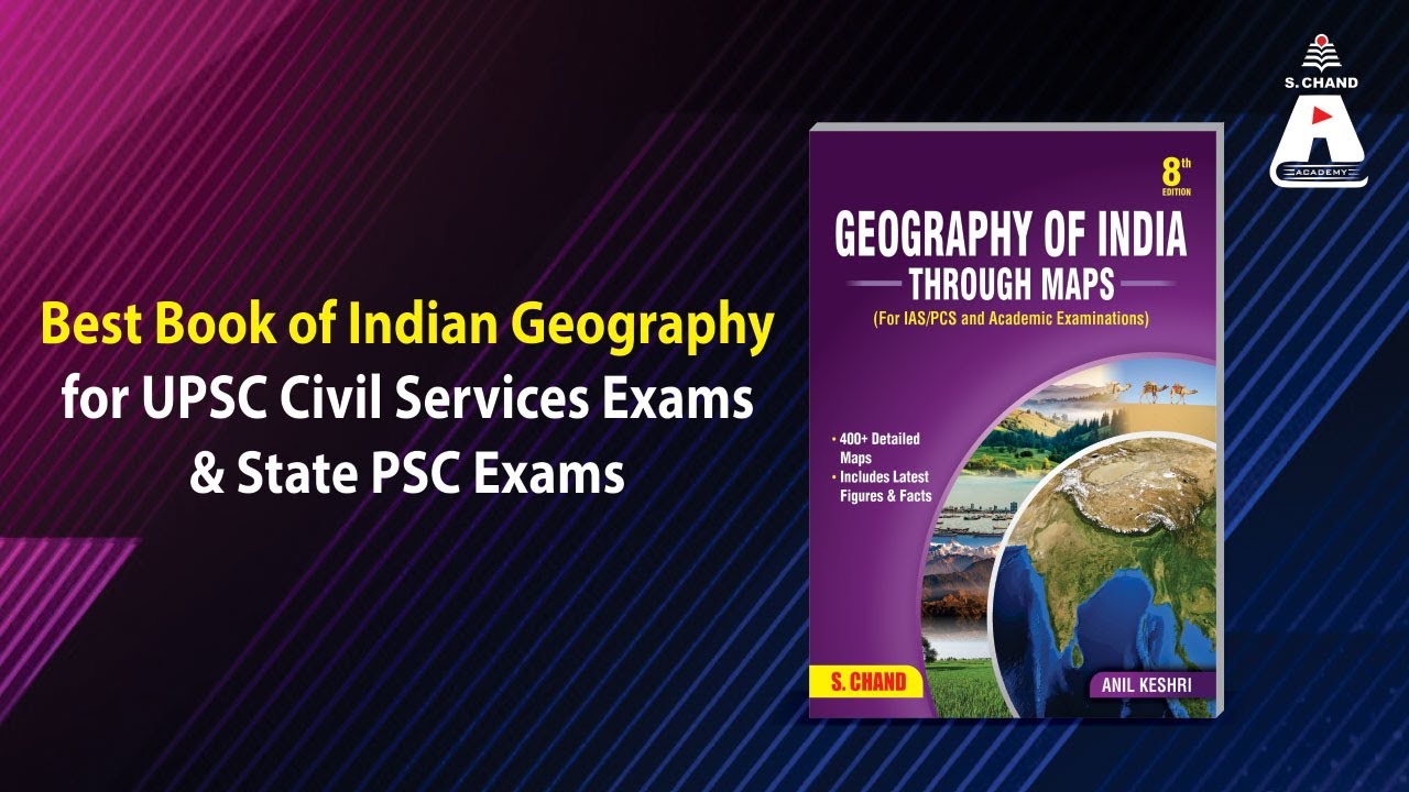 Best book of Indian Geography for UPSC Civil Services & State PSC Exams | S Chand Academy
