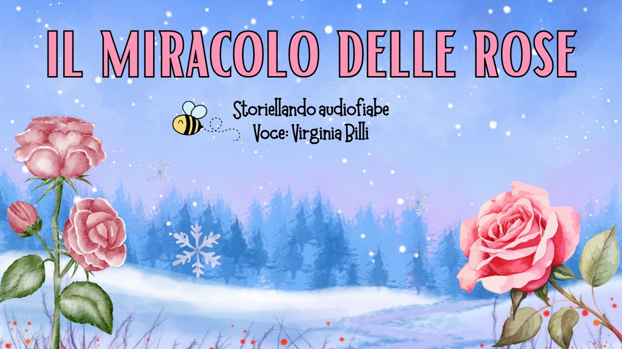 Il Miracolo delle Rose - Storie da ascoltare