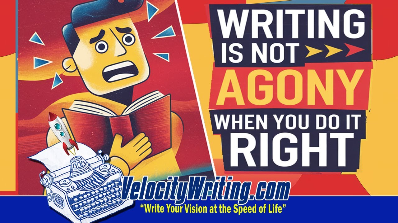 Writing is NOT Agony When You Do it Right