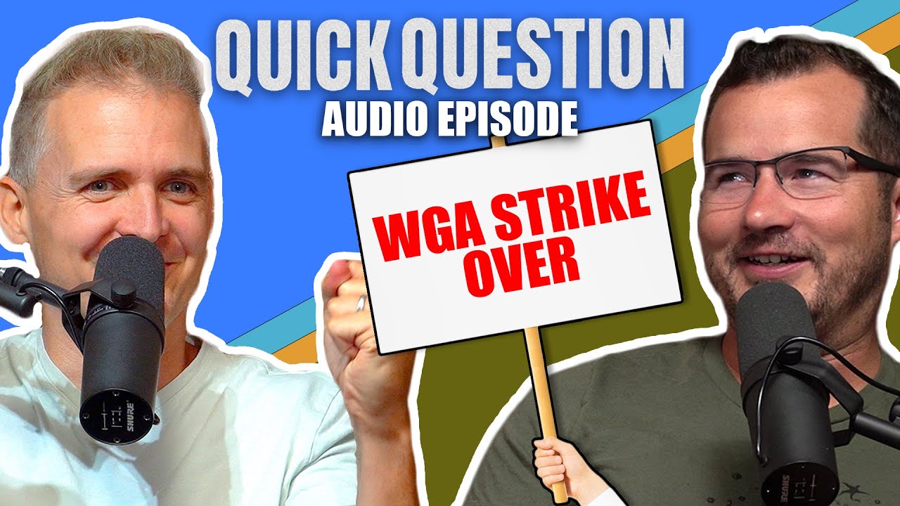 The WGA Strike is OVER! | Quick Question Podcast Ep. 204