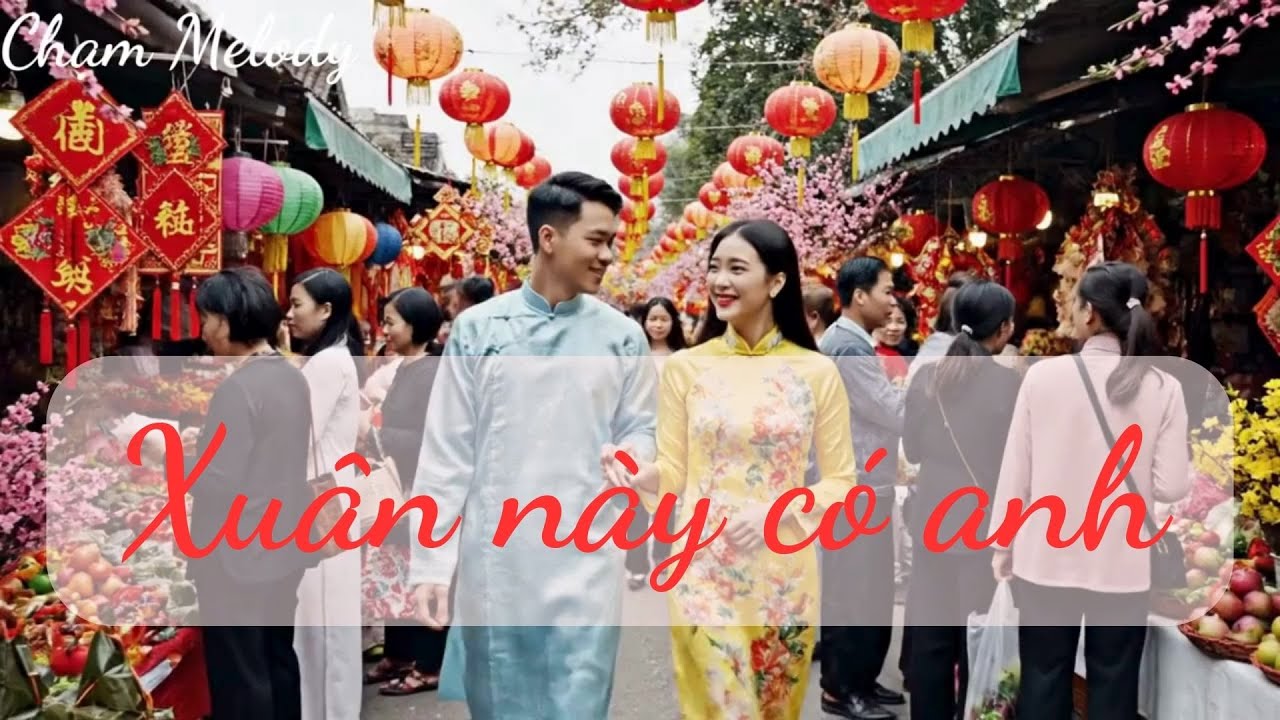XUÂN NÀY CÓ ANH | Chỉ Cần Bên Nhau Là Đủ – Nhạc Xuân Ấm Áp