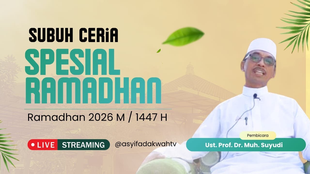 Kajian Subuh Ceria Spesial Ramadhan - Ust. Prof. Dr. Moh Suyudi