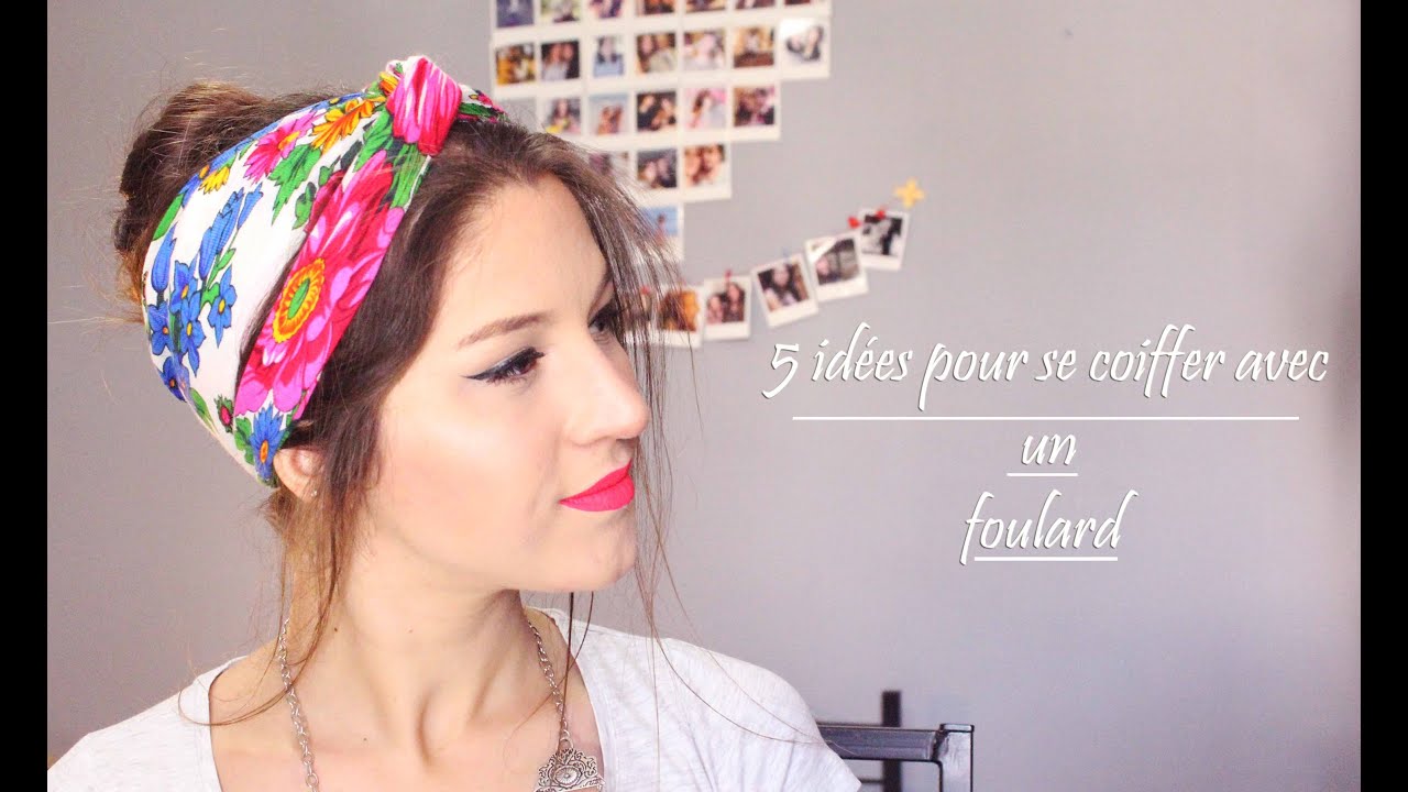 [ Tutoriel Coiffure n°9] : 5 idées pour se coiffer avec un foulard ❀