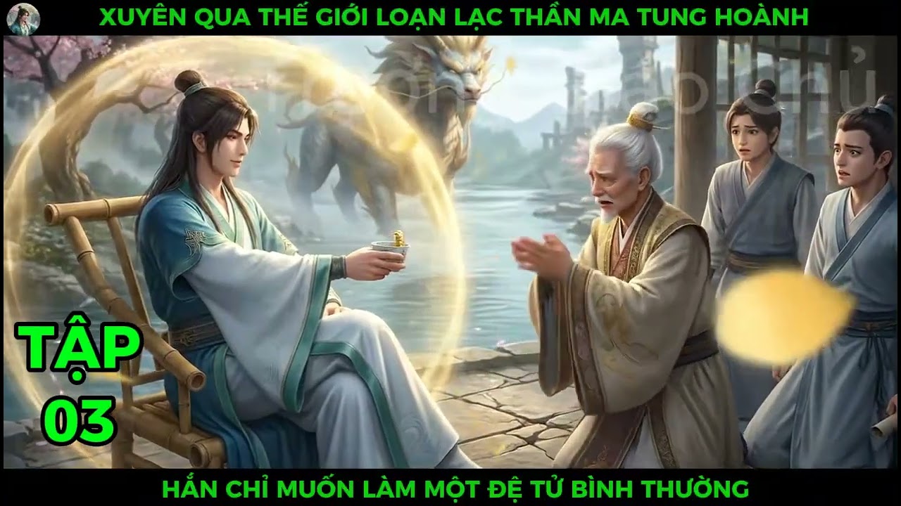 Full P03 Xuyên Qua Thế Giới Loạn Lạc Thần Ma Tung Hoành, Hắn Chỉ Muốn Làm Một Đệ Tử Bình Thường
