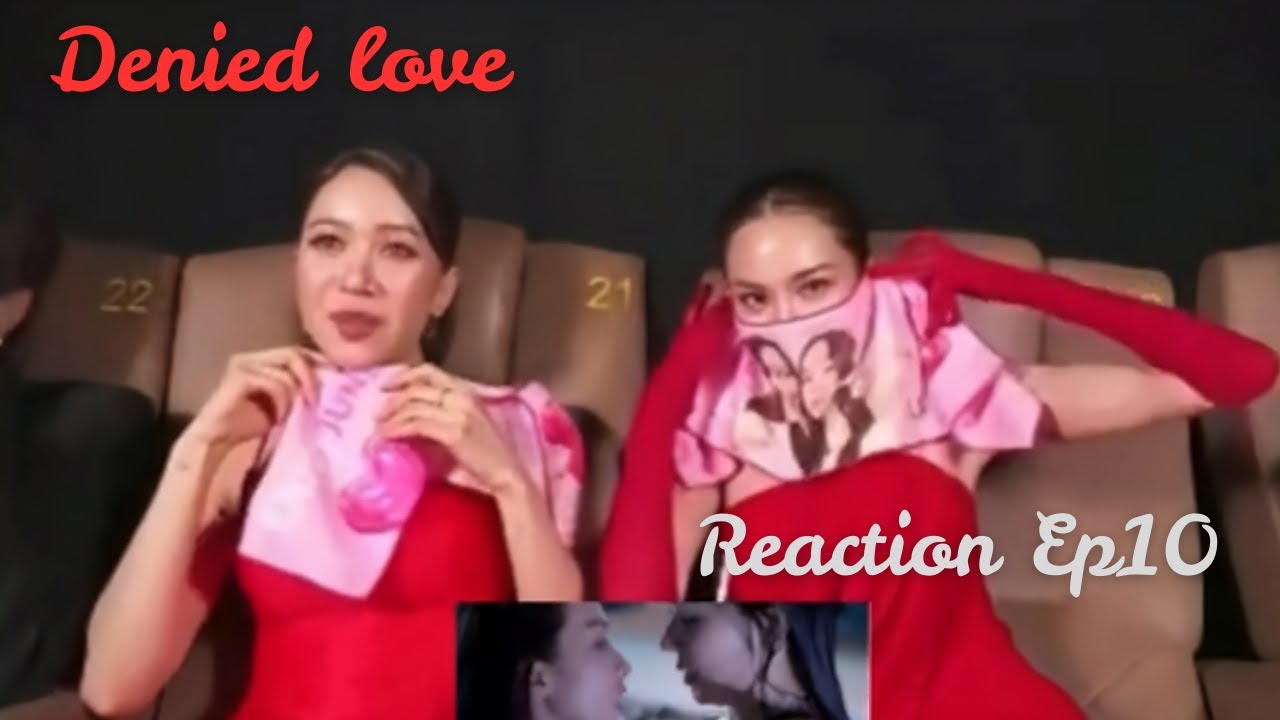 EnjoyJune Denied love reaction video episode 10| Reaction รินไม่มีวันรัก EP.10#enjoyjune