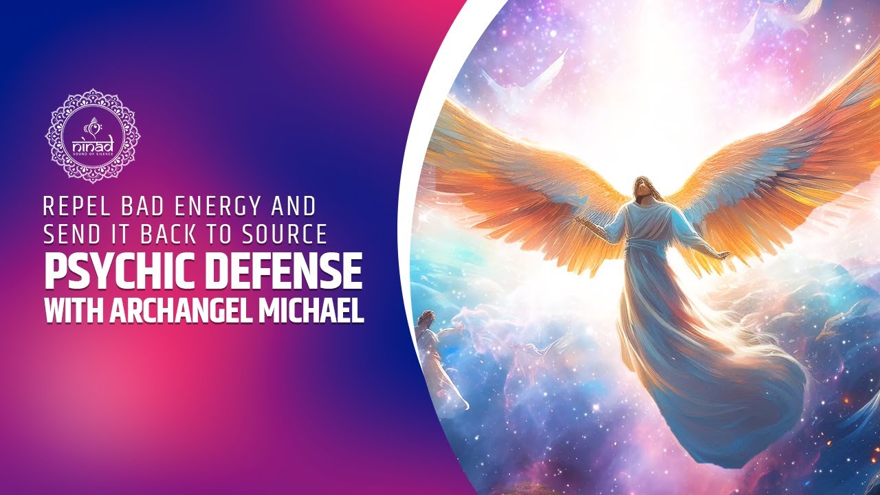 Psychic Defense with Archangel Michael | Repel Bad Energy and Send It Back to Source | 963Hz