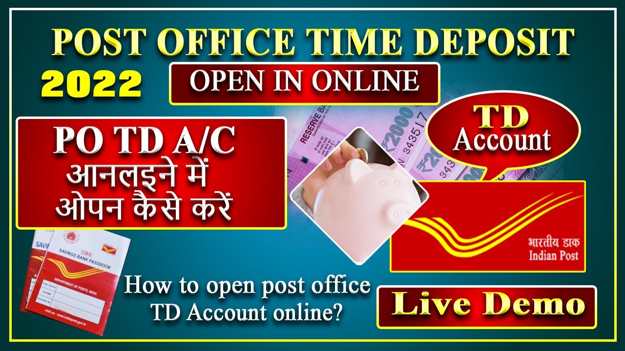 Postoffice Time Deposit account open online 2022, Time deposit A/C open online in post office