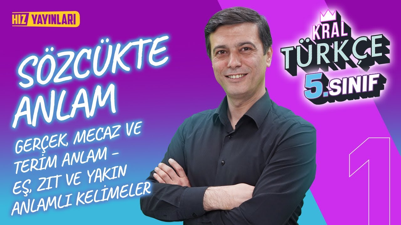5. Sınıf Türkçe - Gerçek, Mecaz ve Terim Anlam - Eş, Zıt ve Yakın Anlamlı Kelimeler - (2024 - 2025)