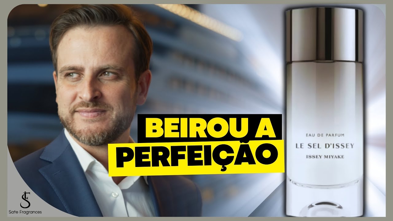 BEIROU a PERFEIÇÃO | LE SEL D´ISSEY Eau de Parfum de ISSEY MIYAKE (2025) | RESENHA COMPLETA