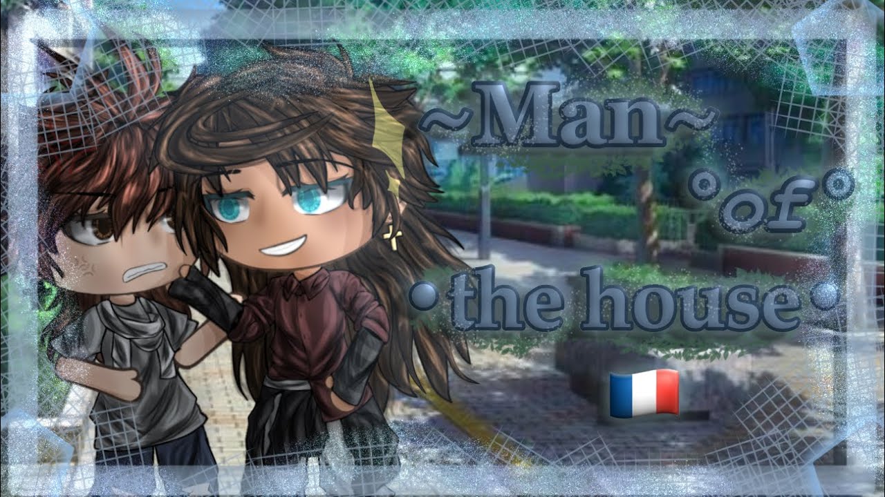 ✨~{Man of the house}~✨|| GLMM || FR 🇫🇷||ORIGINAL by me || description ⚠️||