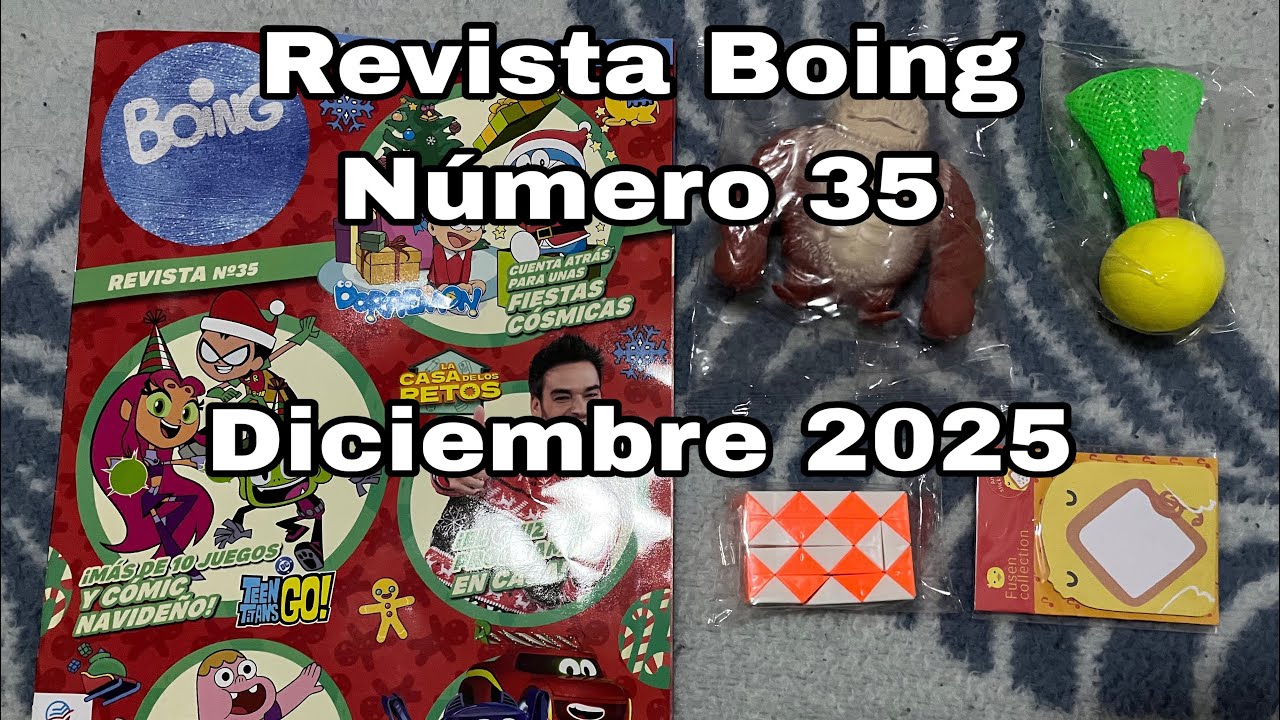 Revista Boing Número 35 para diciembre de 2025 - Unboxing by @ToniDexter 