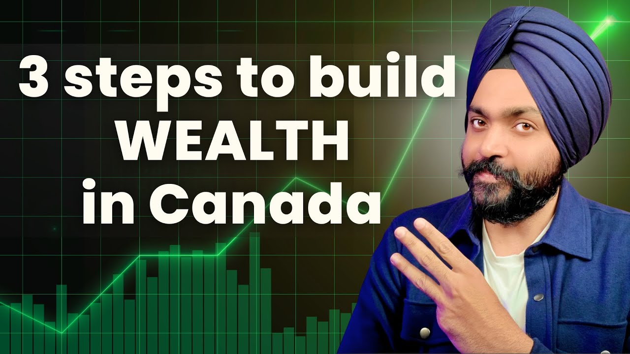 3 Steps to Build Wealth in Canada | Achieve Financial Freedom
