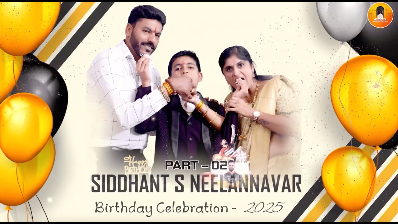 Siddhant S Neelannavar | Birthday Celebration 2025 | Part 02 |
