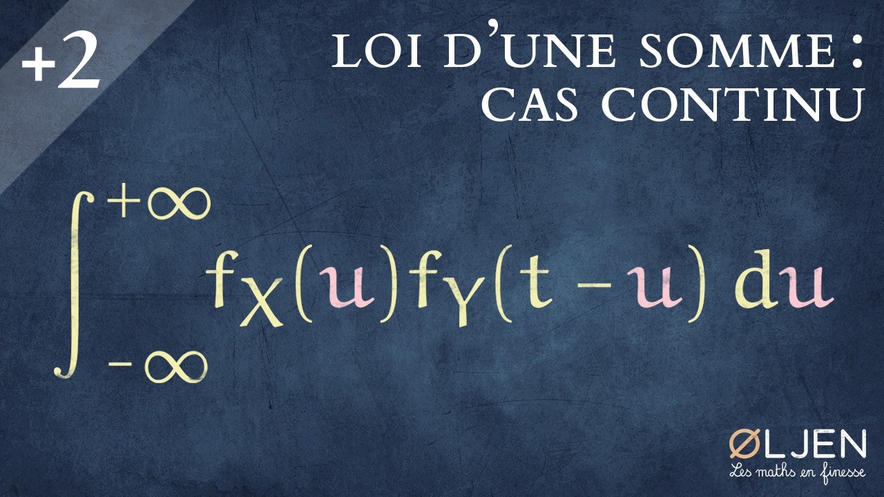 [UT#53] Loi d'une somme de variables aléatoires à densité