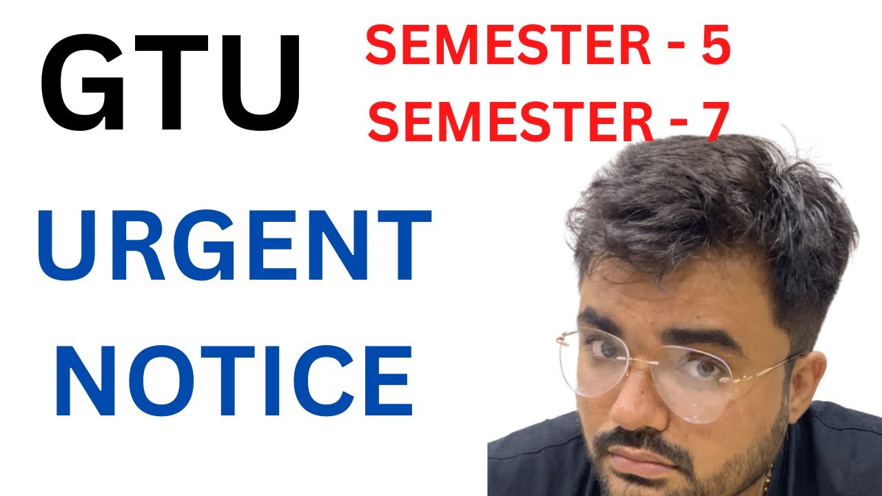 GTU | Semester-5 | Semester-7 | Urgent Notice