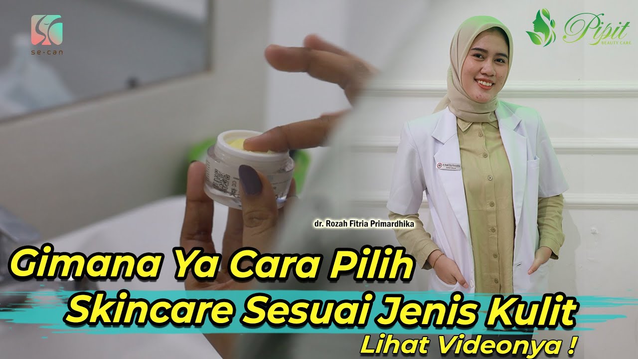 Memilih Skincare Sesuai Jenis Kulit