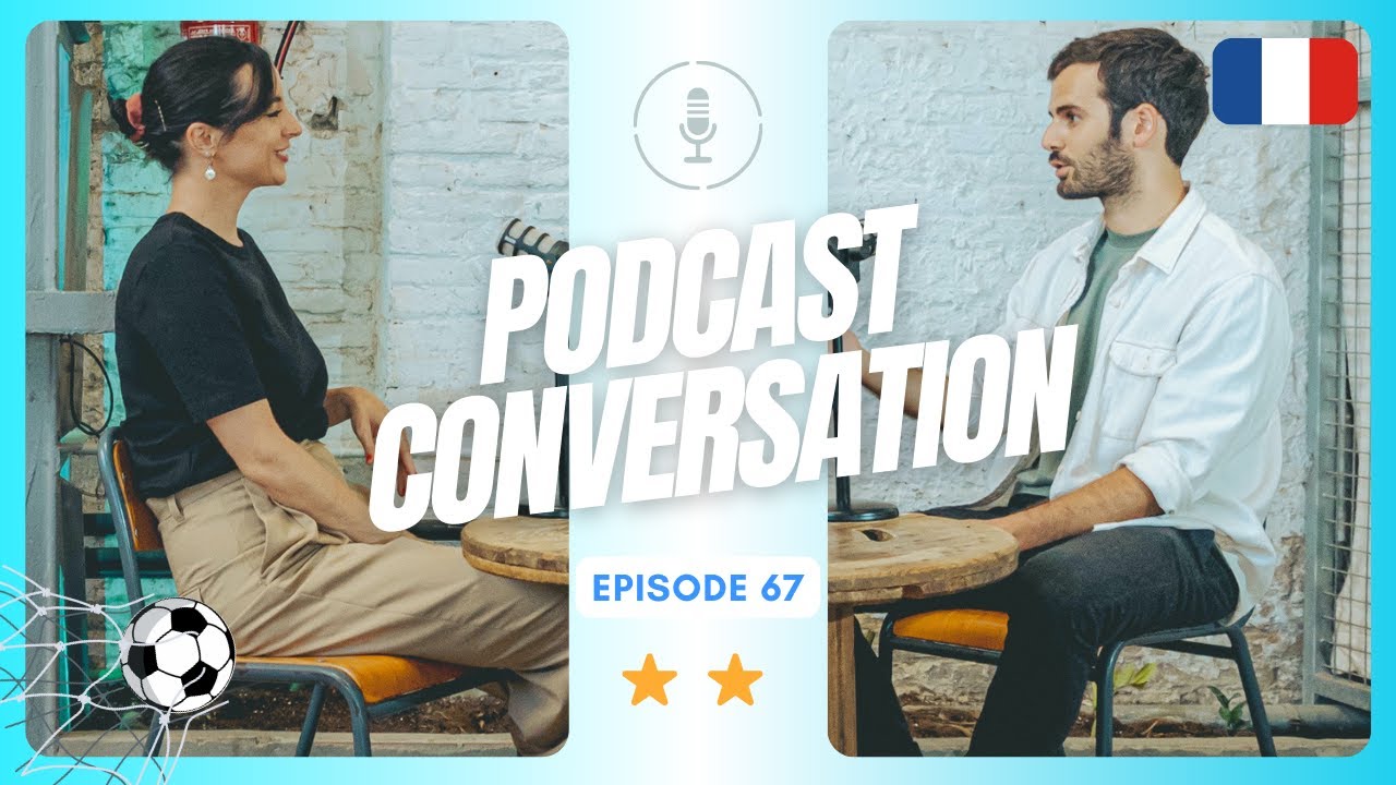 IMPROVE YOUR SPOKEN FRENCH 🇫🇷 : Why the French Love (and Hate) Football ⚽ | Intermediate/Advanced