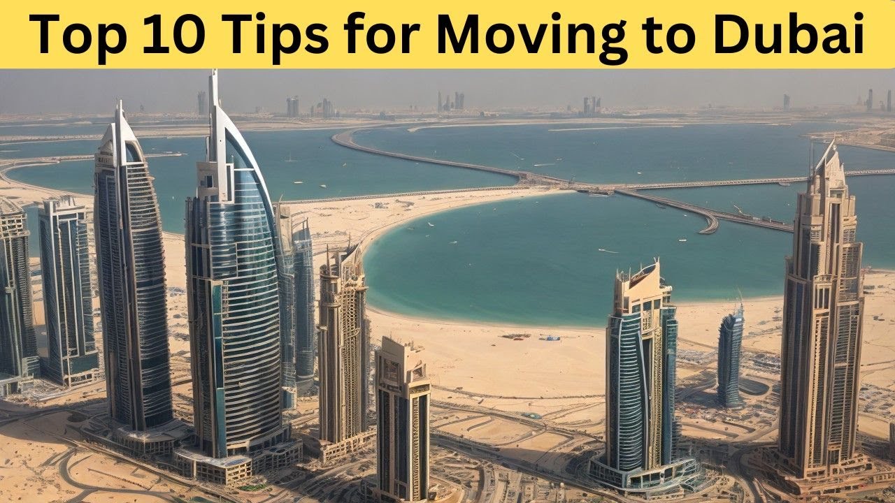 Top 10 Tips for Moving to Dubai 🏙️🌟 | Must-Know Advice for Expats!