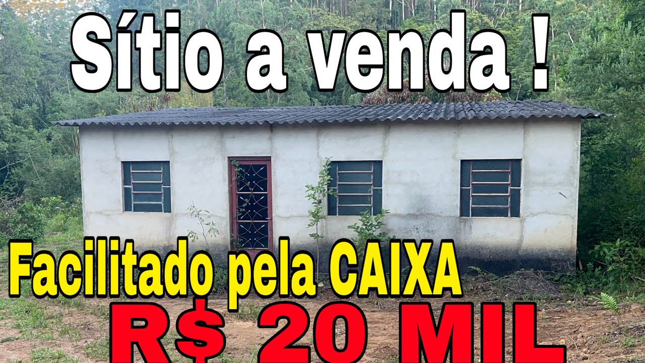 ( Sítio a Venda) CAIXA ECONÔMICA FEDERAL - 20 MIL - A VENDA A MAIS DE 20 anos 