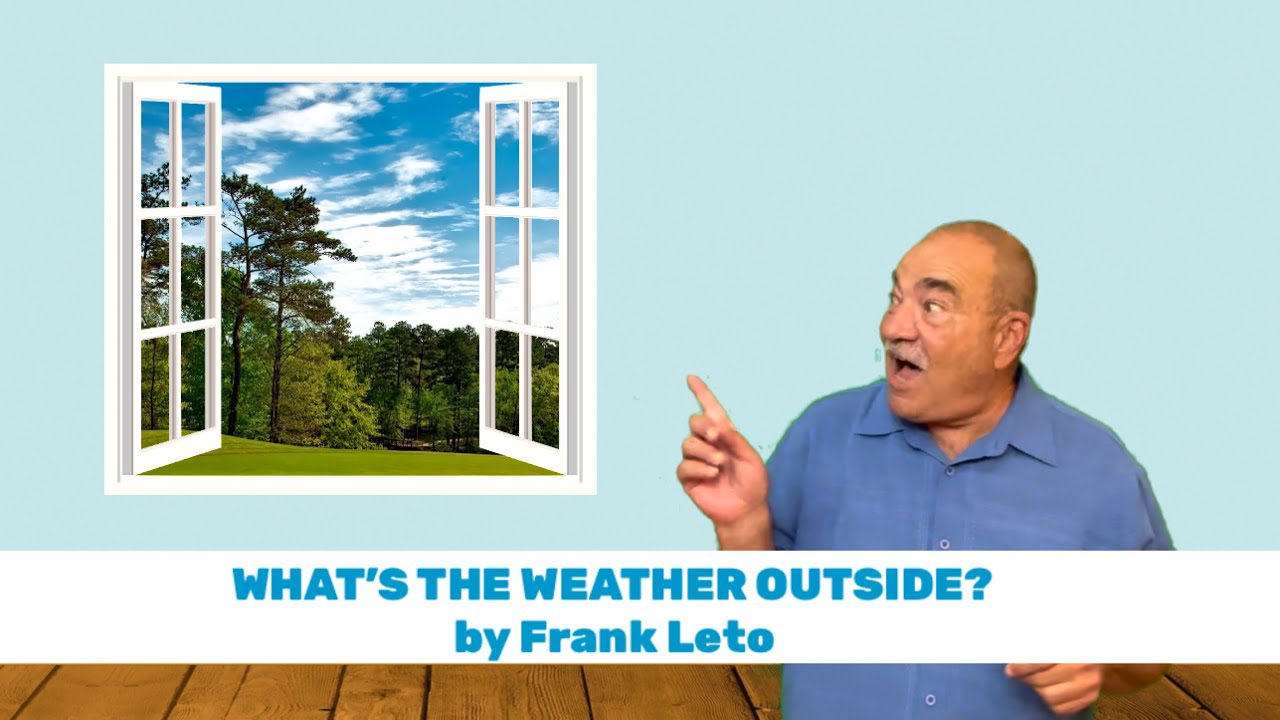 What’s The Weather Outside? by Frank Leto