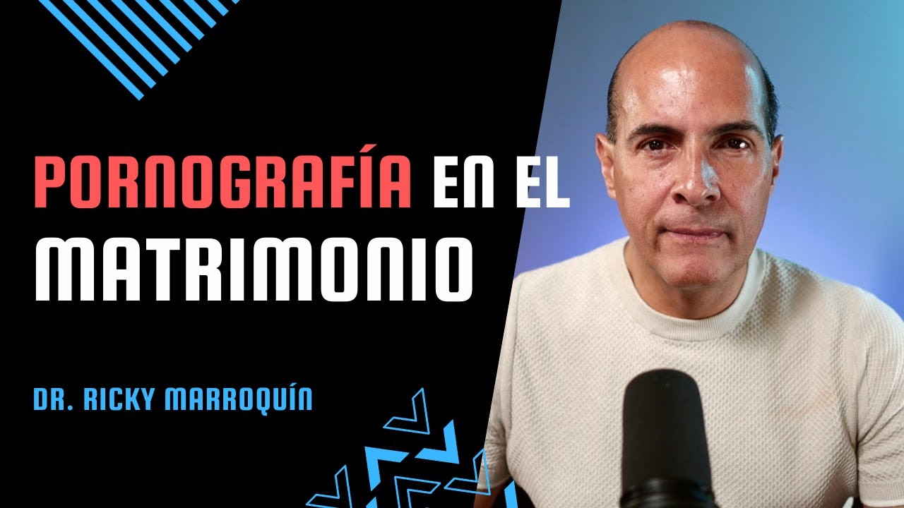 Pornografía en el Matrimonio (Preguntas y Respuestas)
