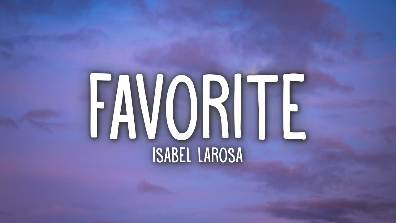 Isabel LaRosa - favorite (Lyrics)