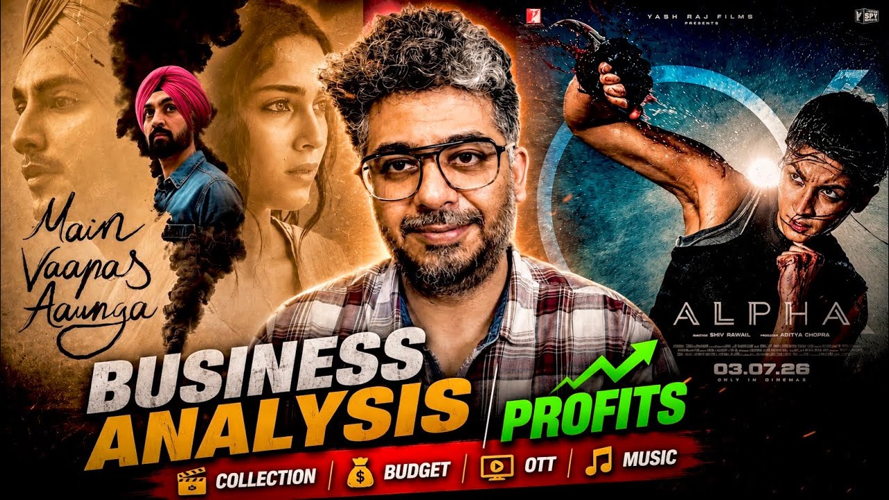 💥Alpha Collection, Business Analysis, Main Vaapas Aaunga, Budget, Budget, OTT, Music