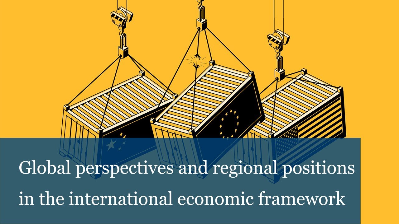 Global perspectives and regional positions in the international economic framework (Part II)