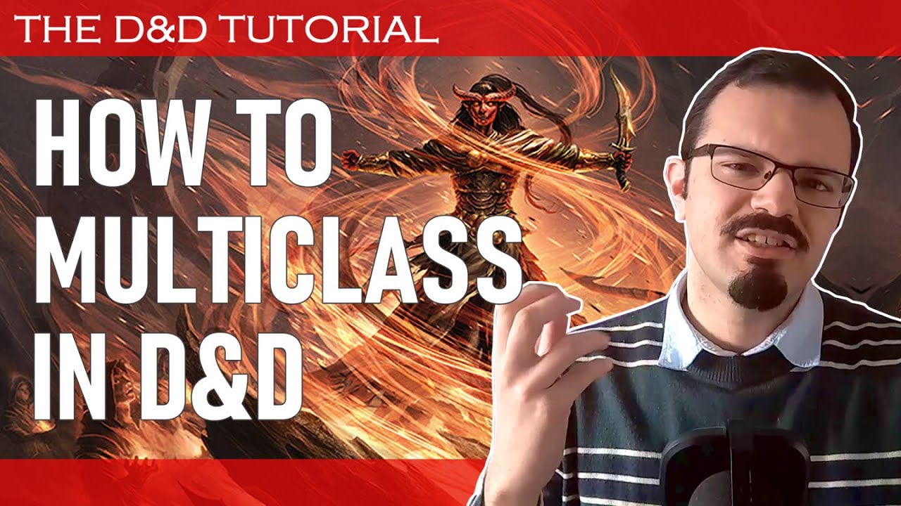 Multiclassing in D&D | The First Arcadian's D&D Tutorial 08