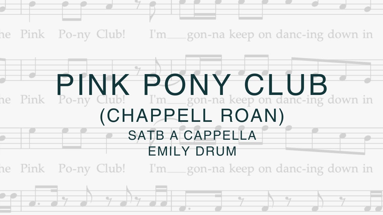 Pink Pony Club (Chappell Roan) - SATB a cappella - Arr. Emily Drum