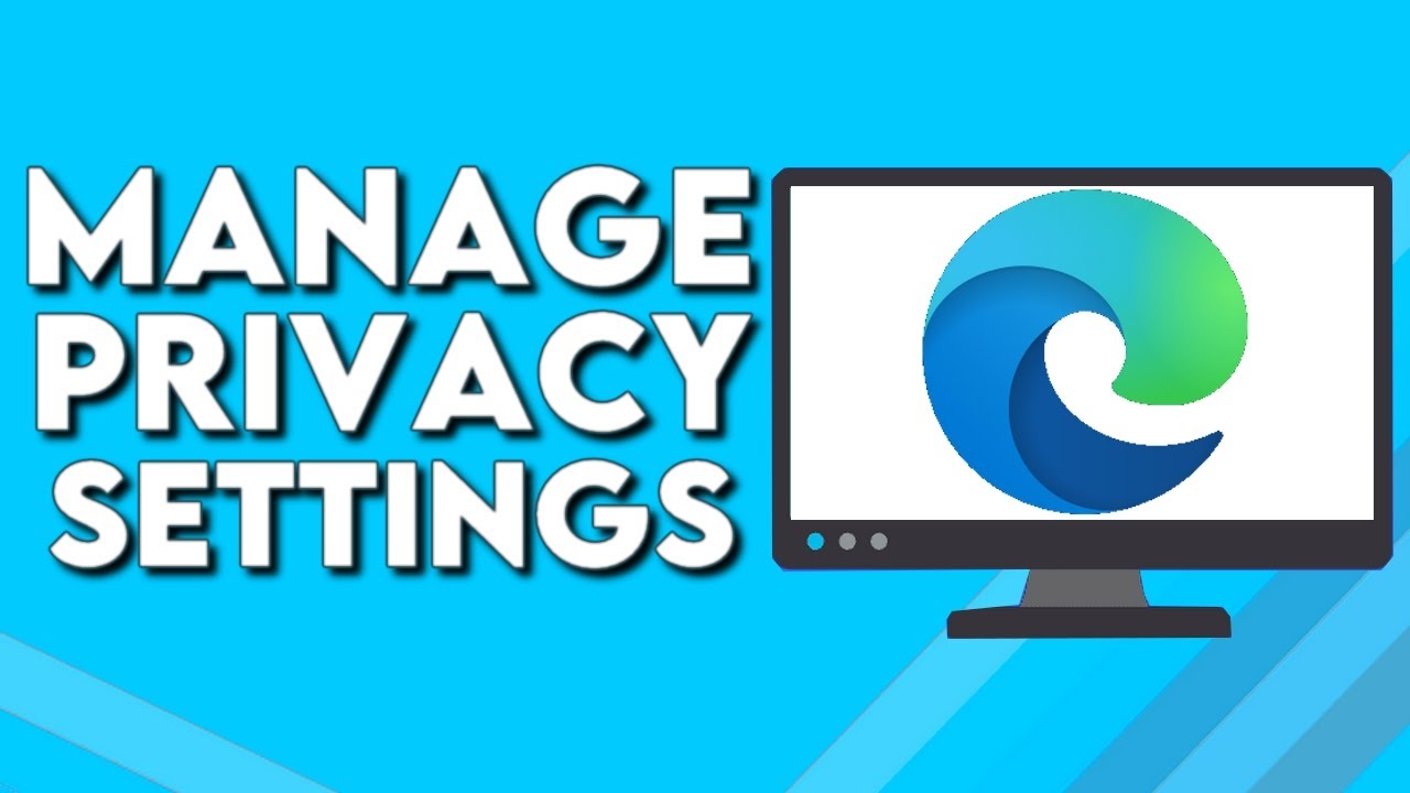 How To Manage Privacy Settings on Microsoft Edge Browser