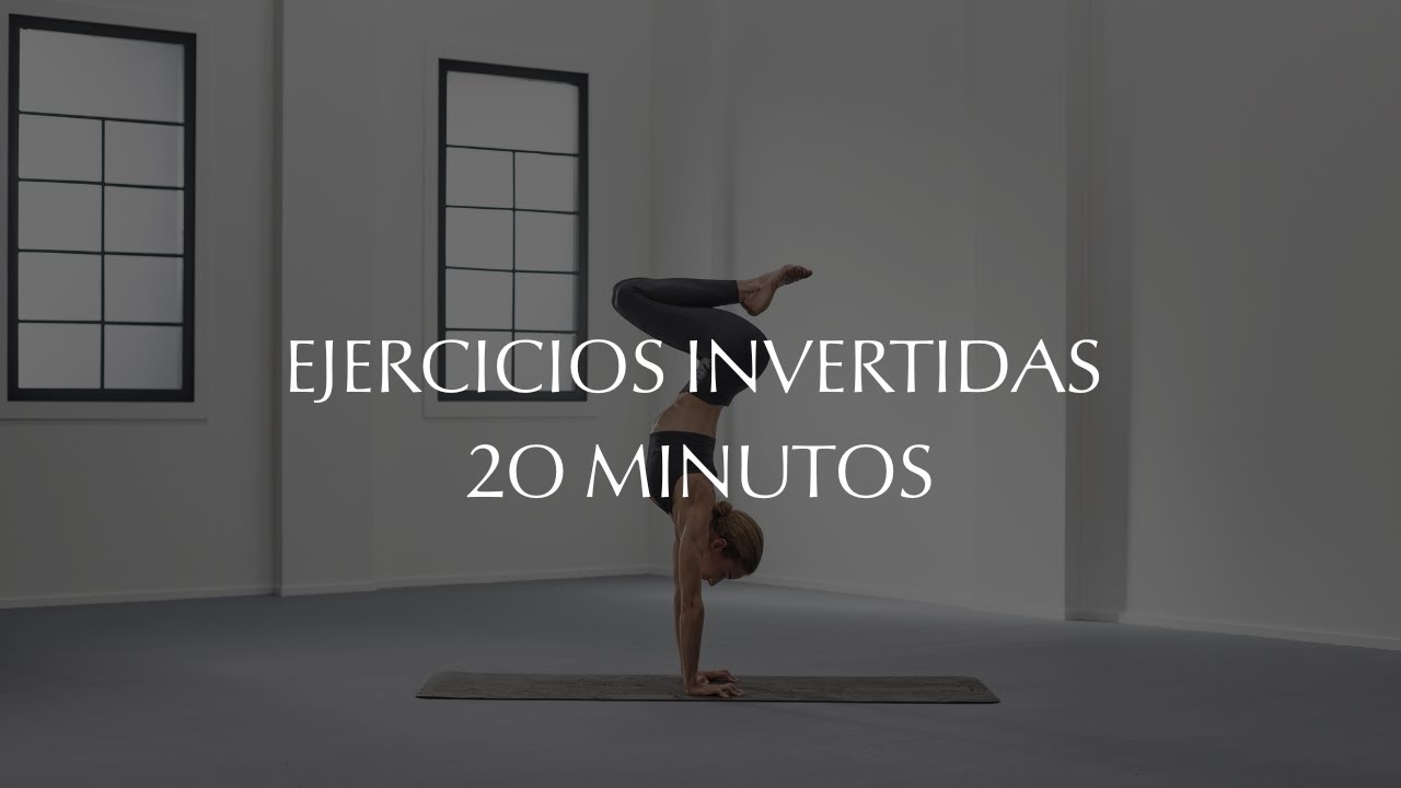 EJERCICIOS POSTURAS INVERTIDAS 20 MINUTOS || INVERSIONES EN CASA