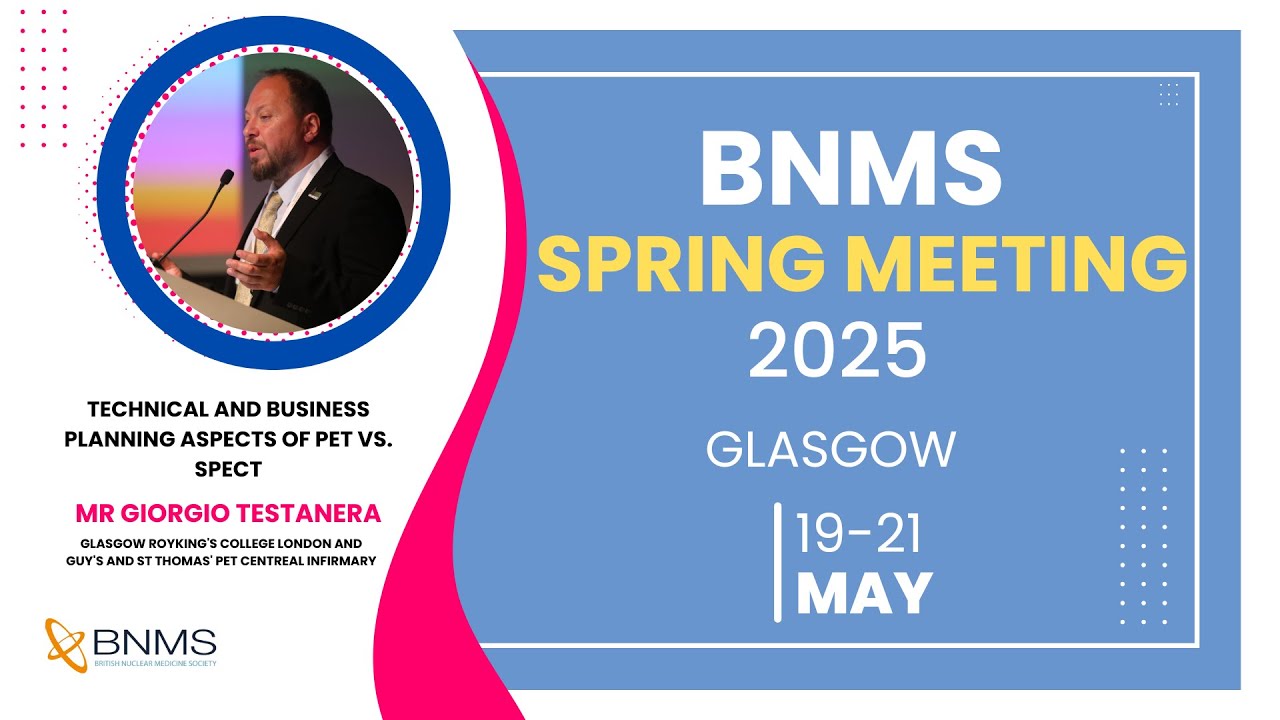 Spring Meeting 2025 | PET vs. SPECT: Technical & Business Planning Insights with Giorgio Testanera