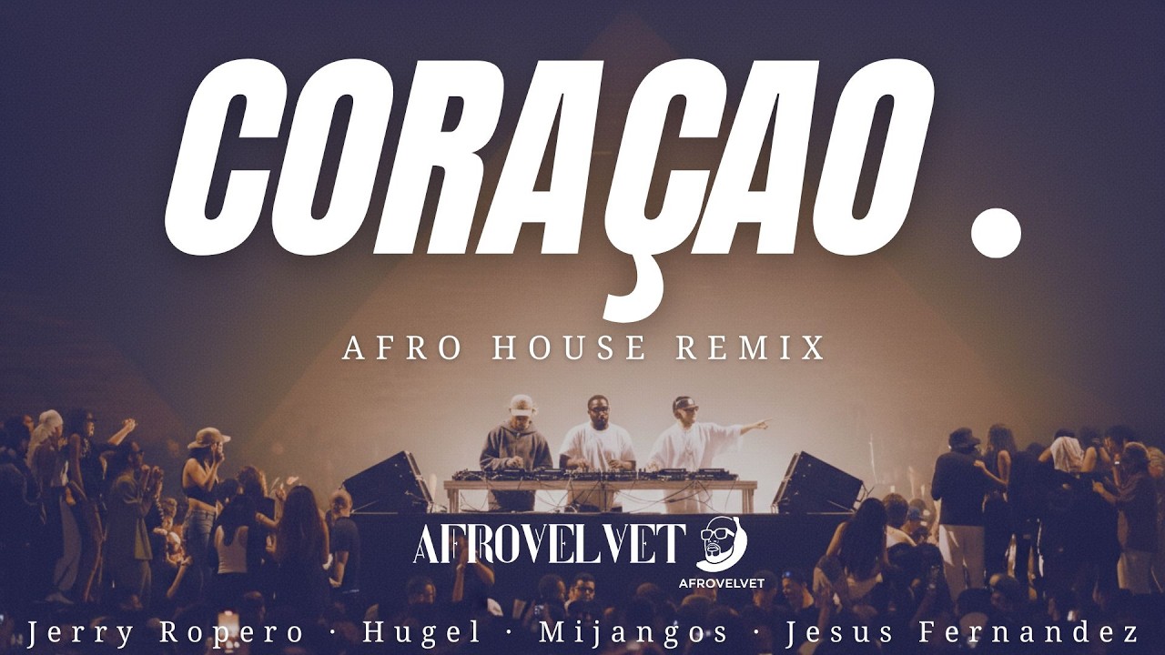 CORAÇAO (feat. Jesus Fernandez) | Afro House Remix 2026