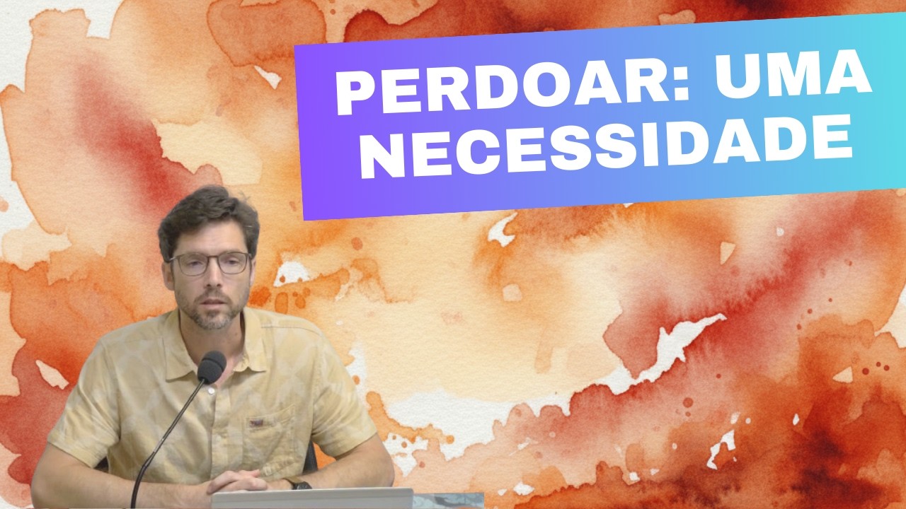 Perdoar: Uma Necessidade. Nuno Costa.