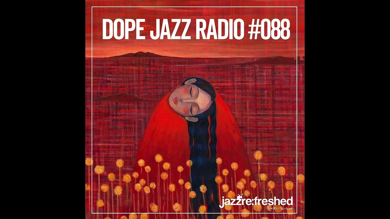 DOPE JAZZ RADIO #088 [Casey Benjamin, Amanda Whiting, Hiatus Kaiyote, Takahiro Izumikawa, Seiji]