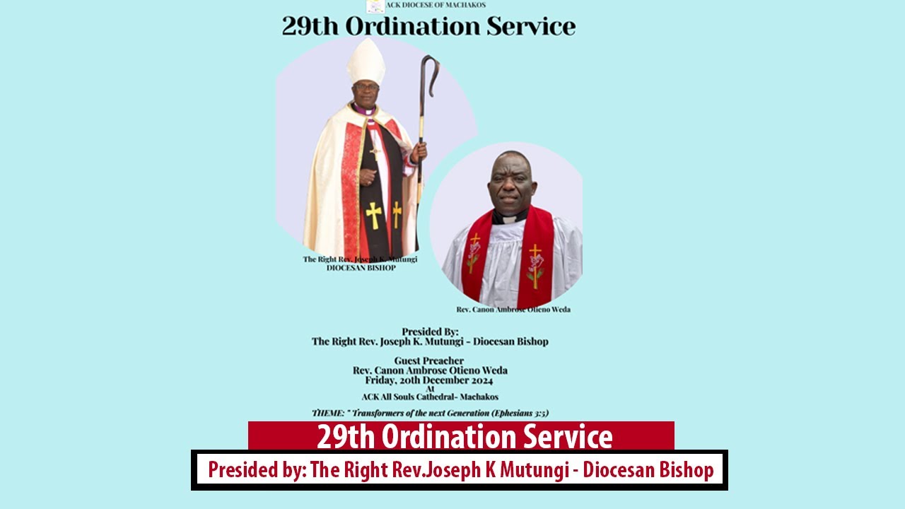 29th ORDINATION SERVICE AT ACK ALL SOULS CATHEDRAL - MACHAKOS