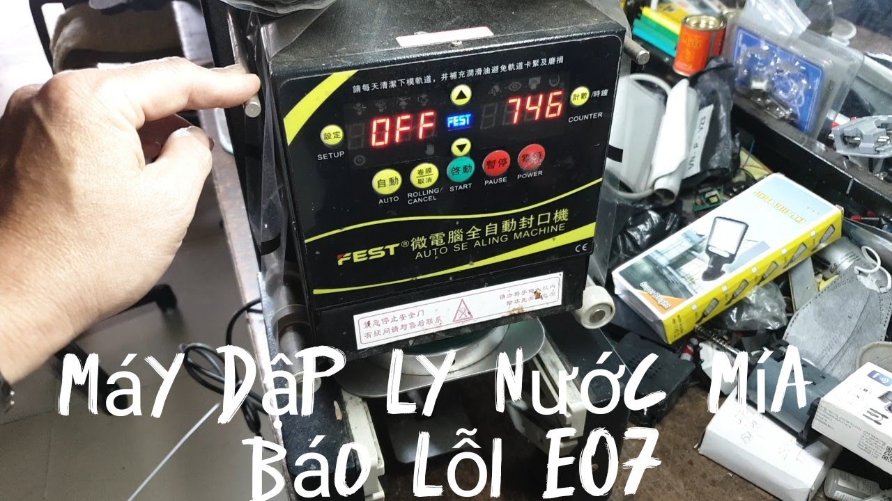 cách sửa máy ép ly Fest tự động lỗi E07