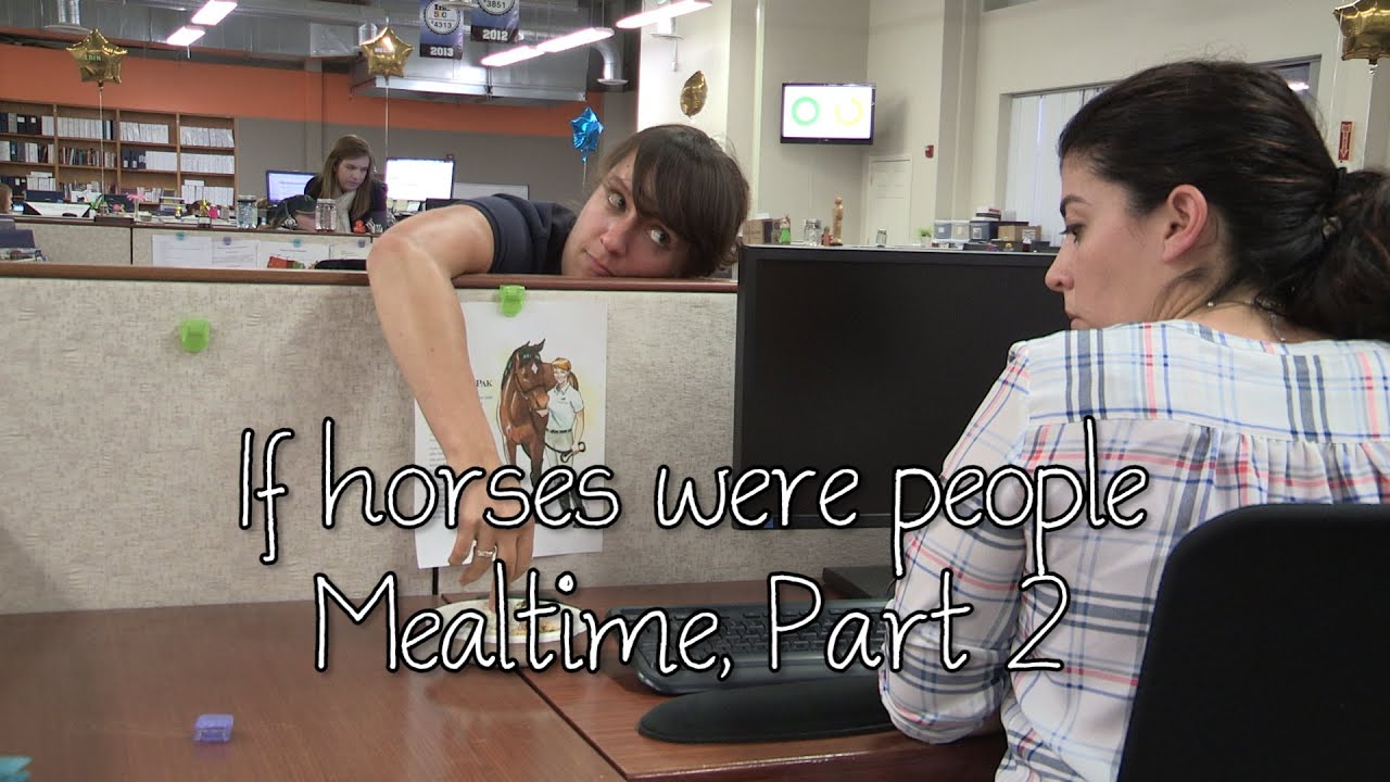 If horses were people - Mealtime, Part 2