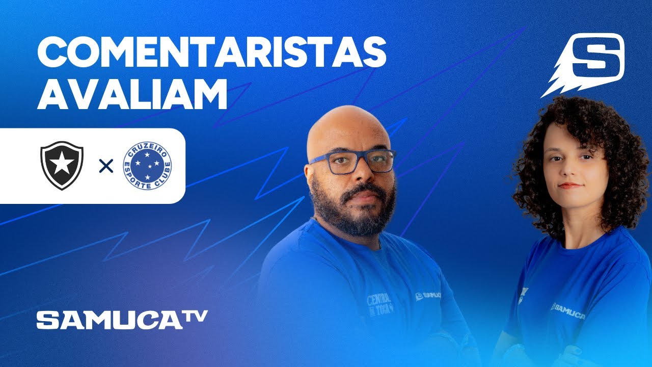 COMENTARISTAS DA SAMUCA TV ANALISAM DERROTA DO CRUZEIRO PARA O BOTAFOGO POR 4x0