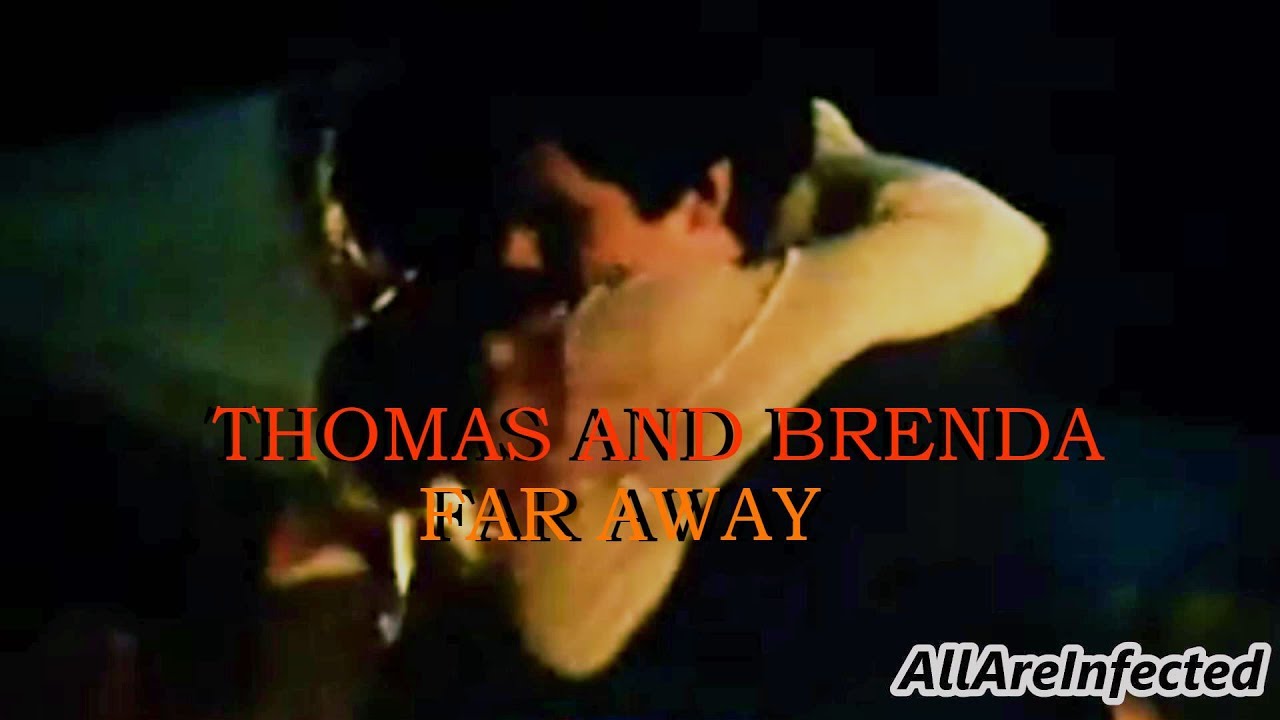 Thomas and Brenda [+TDC] | Far away