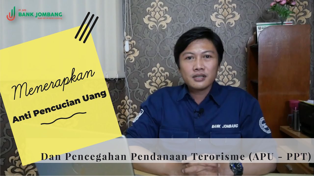Menerapkan Anti Pencucian Uang Dan Pencegahan Pendanaan Terorisme (APU - PPT)