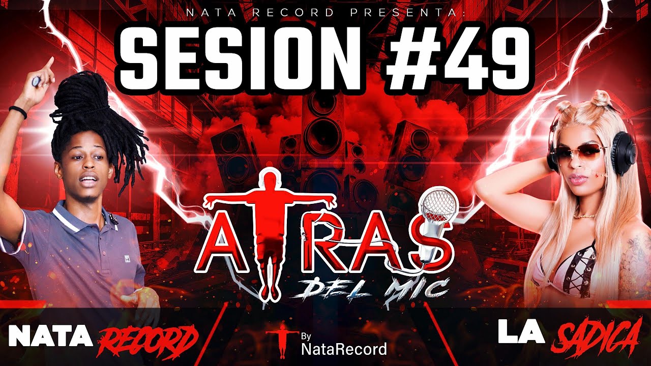 LA SADICA ❌ NATA RECORD- SESION 49 - ATRAS DEL MIC
