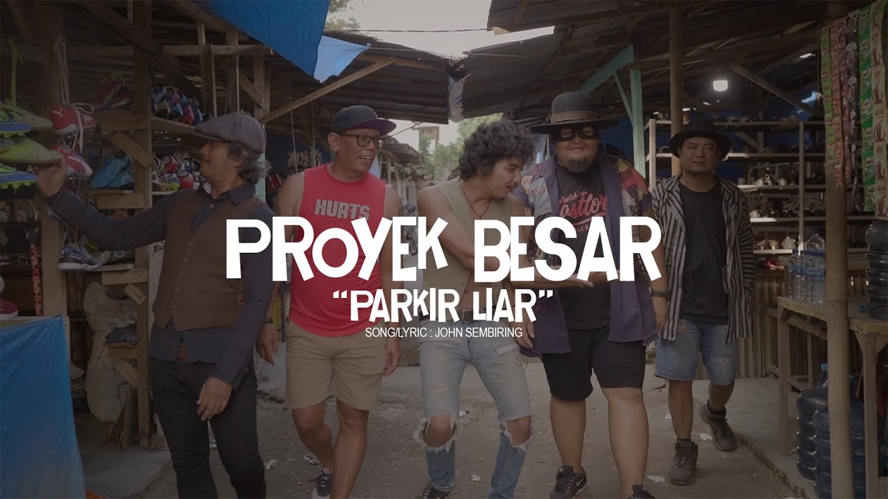 PROYEK BESAR - Parkir Liar ( Official Music Video )
