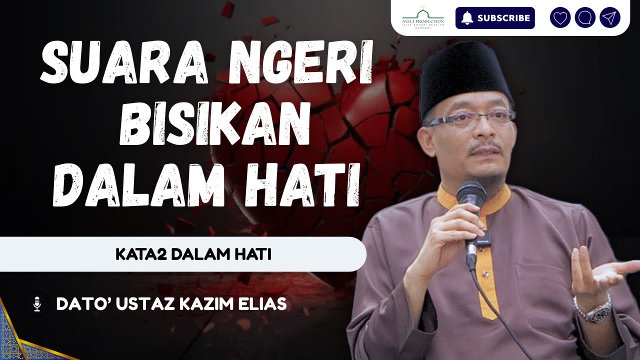 Suara Dalam Hati Pon Allah Akan Berkira Apatah Lagi Dari Mulut | Dato' Ustaz Kazim Elias