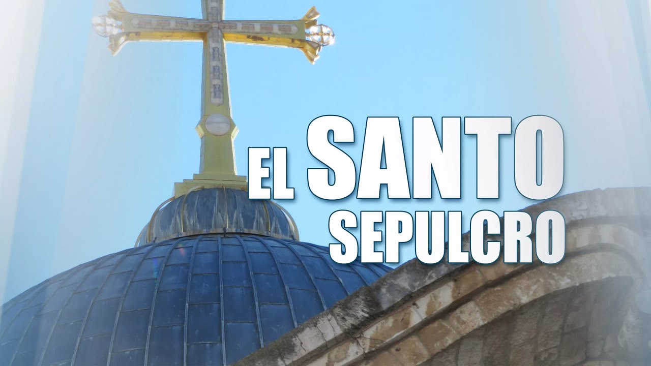 Santo Sepulcro: Lugar sagrado del cristianismo