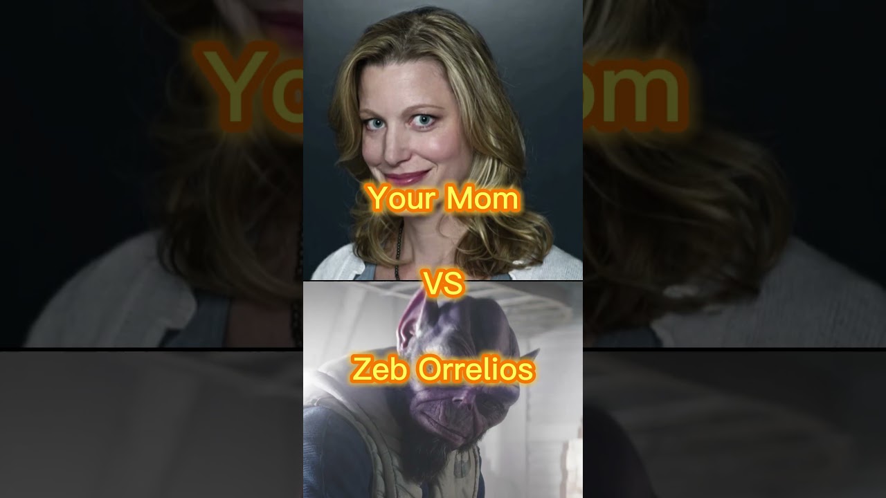Zeb Orrelios vs. Your Mom